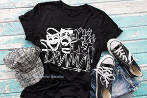 My Class is Full of Drama T-Shirt