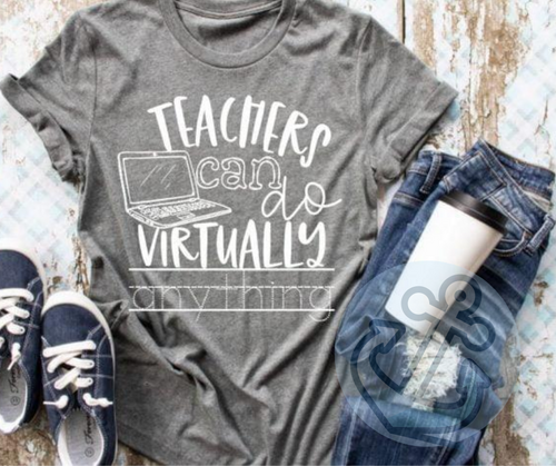 Teachers Can Do Virtually Anything T-Shirt